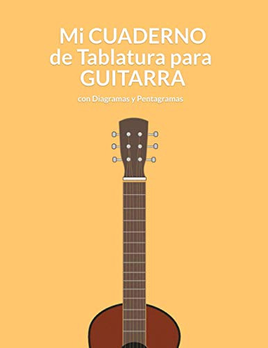 Mi Cuaderno De Tablatura Para Guitarra: Con Diagramas Y Pent