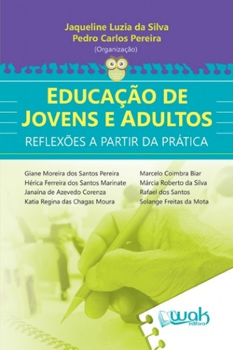 Educação De Jovens E Adultos - Reflexões A Partir Da Prática