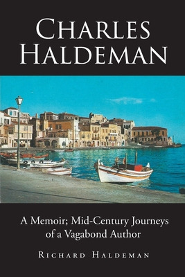 Libro Charles Haldeman: A Memoir; Mid-century Journeys Of...