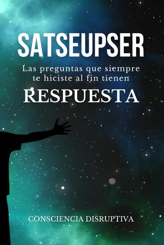 Libro: Satseupser: Las Preguntas Que Siempre Te Hiciste Al F