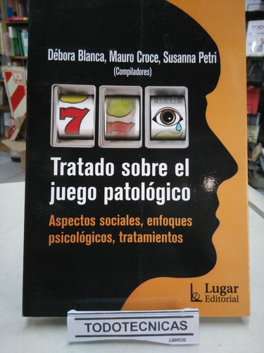 Tratado Sobre El Juego Patologico D. Blanca Croce Petri  -LG