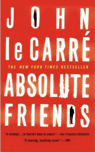 Absolute Friends, De John Le Carrã©. Editorial Little Brown Company, Tapa Dura En Inglés