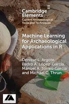 Comprar Libro Machine Learning For Archaeological Applications In R
