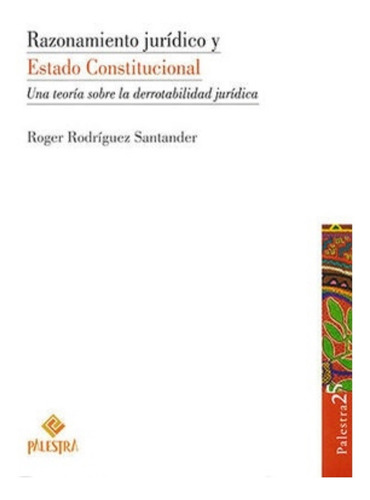 Razonamiento Jurídico Y Estado Constitucional - 1.ª Ed. 2022