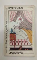 Comprar Escritos Pornograficos - Boris Vian - Ed. Mascaron