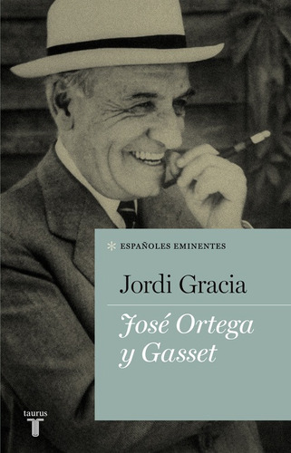 José Ortega Y Gasset - Gràcia, Jordi  - *