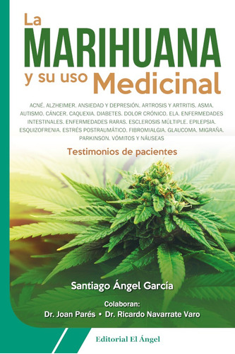 La Marihuana Y Su Uso Medicinal, De Santiago Ángel García
