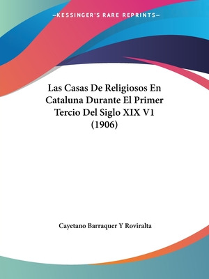 Libro Las Casas De Religiosos En Cataluna Durante El Prim...