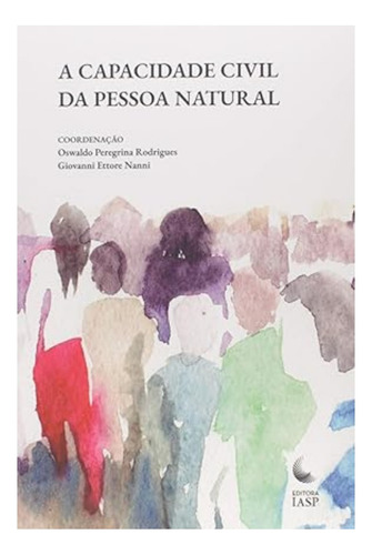 A Capacidade Civil Da Pessoa Natural, de Giovanni Ettore Nanni. Editora IASP, capa mole em português