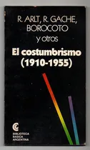 Comprar El Costumbrismo (1910-1955) - Arlt-gache-borocoto Y Otros R