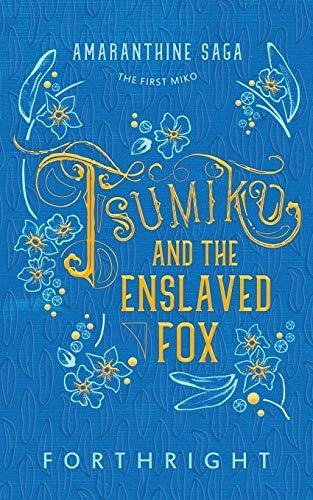 Book : Tsumiko And The Enslaved Fox (1) (amaranthine Saga) 