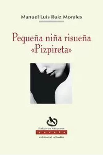Pequeña Niña Risueña «pizpireta» - Ruiz Morales  - *