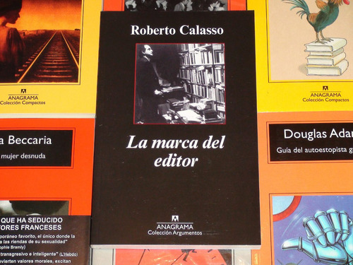 La Marca Del Editor - Roberto Calasso - Anagrama