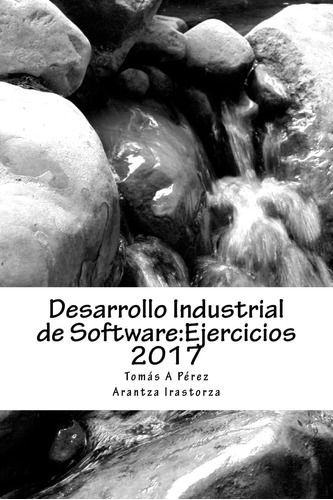 Libro: Desarrollo Industrial De Software: Ejercicios 2017