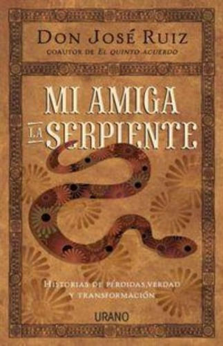 Mi Amiga La Serpiente / José Ruiz
