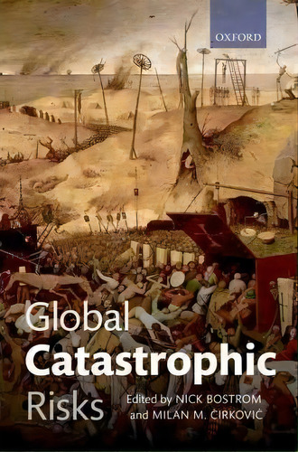 Global Catastrophic Risks, De Nick Bostrom. Editorial Oxford University Press, Tapa Blanda En Inglés