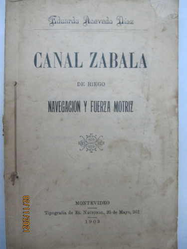 Canal Zabala Riego Navegacion Fuerza Motriz Aceved Diaz 1903