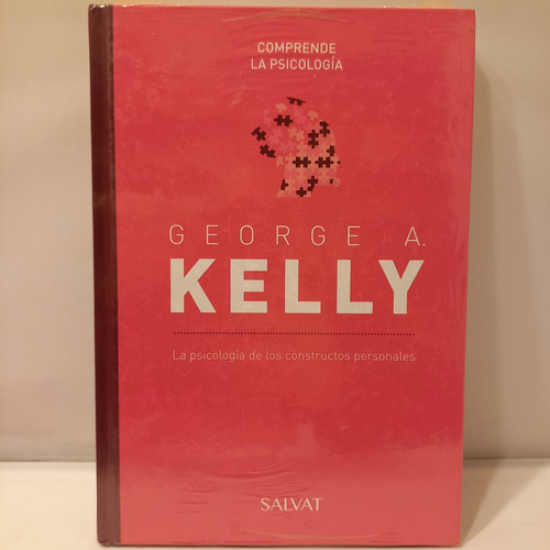 George Kelly - La Psicología De Los Constructos Personales