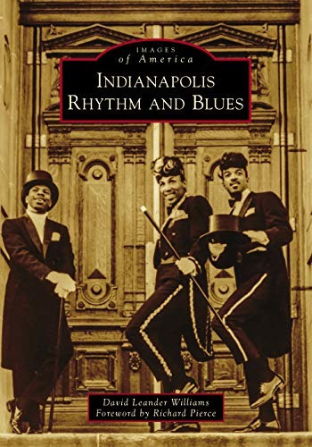 Indianapolis Rhythm And Blues (images Of America)