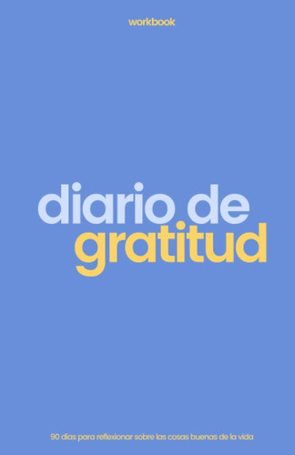 Libro Diario De Gratitud 90 Días Para Reflexionar Sobre Las