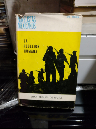 Novelistas Mexicanos La Rebelión Humana Juan Miguel De Mora 