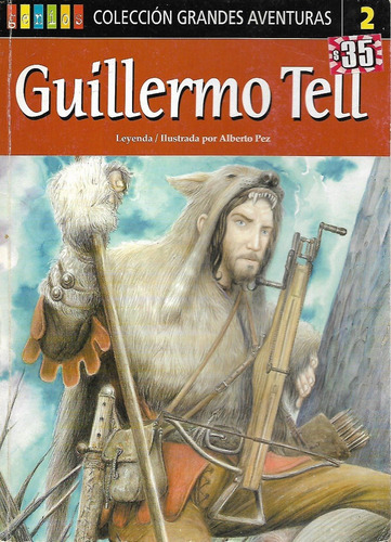 Guillermo Tell - Leyenda Ilustrada - Coleccion Aventuras