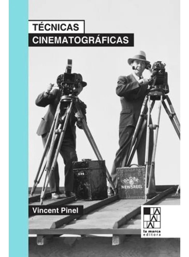 Tecnicas Cinematograficas - Pinel Vincent (libro) - Nuevo