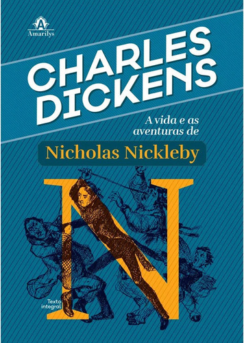 A Vida E As Aventuras De Nicholas Nickleby, De Dickens, Charles. Editora Amarilys, Capa Mole Em Português