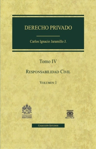 Derecho Privado. Tomo 4. 2 Vol. 1 Ed. 2014 × Jaramillo J.