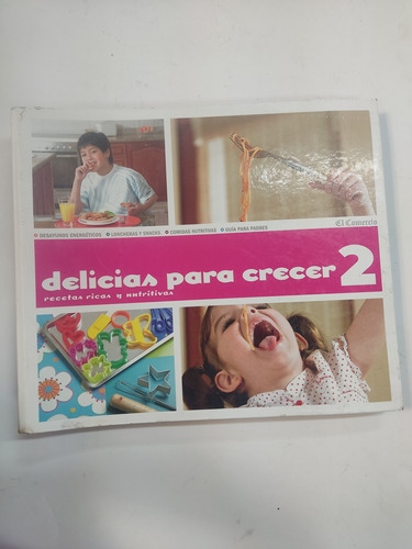 Delicias Par Crecer 2,recetas Ricas Y Nutritivas.el Comercio