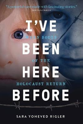 Libro I've Been Here Before : When Souls Of The Holocaust...