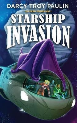 Libro Starship Invasion - Darcy Troy Paulin