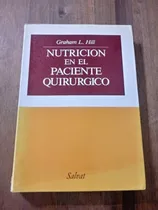 Comprar Nutricion En El Paciente Quirurgico. Graham Hill - Salvat