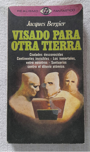 Visado Para Otra Tierra - Jacques Bergier - Realismo Fantast