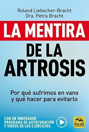 La Mentira De La Artrosis: Por Qué Sufrimos En Vano Y Qué Ha