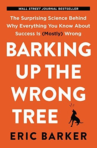Book : Barking Up The Wrong Tree: The Surprising Science ...