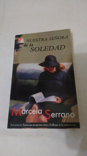 Nuestra Señora De La Soledad De Marcela Serrano (usado) A1