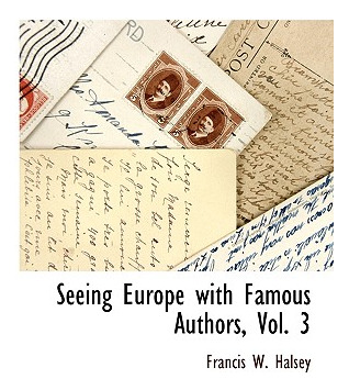 Libro Seeing Europe With Famous Authors, Vol. 3 - Halsey,...