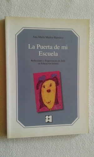 La Puerta De Mi Escuela- Ana Maria Muñoz Ramirez- Edit. Cepe