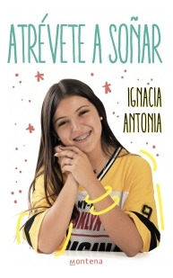 Atrevete A Soñar * - Ignacia Antonia