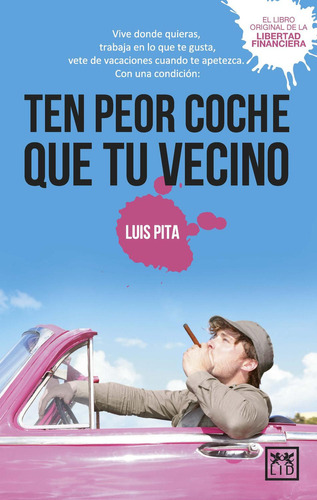 Ten peor coche que tu vecino: No, de Pita, Luis. Serie 1, vol. 1. Editorial Almuzara, tapa pasta blanda, edición 1 en español, 2023