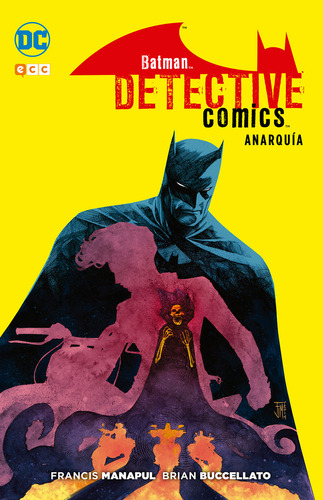 Batman: Detective Comics Anarquia de Francis Manapul Editorial ECC 