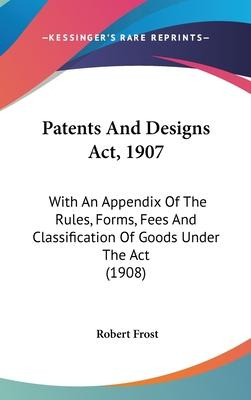 Libro Patents And Designs Act, 1907 : With An Appendix Of...