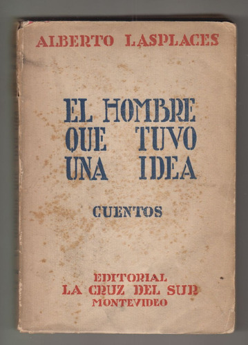 1927 Vanguardia Alberto Lasplaces Hombre Que Tuvo Una Idea