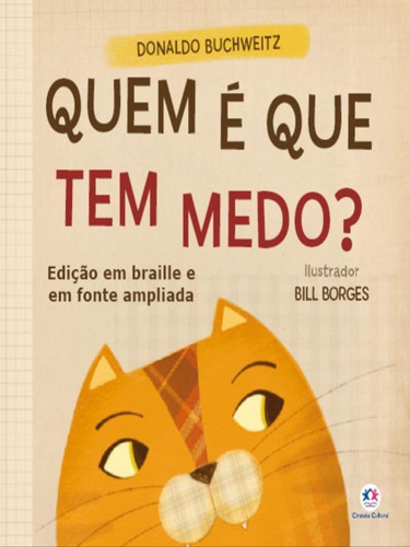 Quem É Que Tem Medo?: Edição Em Braille E Fonte Ampliada, De Buchweitz, Donaldo. Editora Ciranda Cultural, Capa Mole Em Português