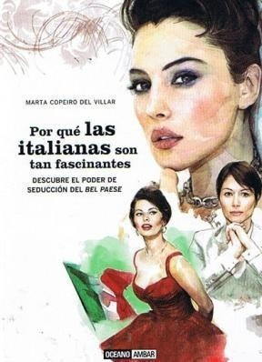 Por Que Las Italianas Son Tan Fascinantes Descubre El Poder