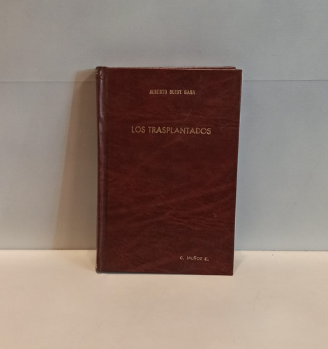 Libro Los Trasplantados, A. Blest Gana - 1945 Tomo 1