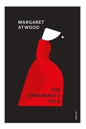 The Handmaid's Tale, de Margaret Atwood. Editorial Vintage, tapa blanda, edición primera en inglés, 2021