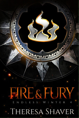 Fire And Fury, De Shaver, Theresa. Editorial Lightning Source Inc, Tapa Blanda En Inglés
