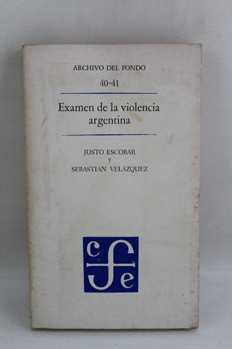 L837 Justo Escobar -- Examen De La Violencia Argentina
